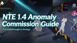 NTE 1.4 Anomaly Commission Guide: How to Complete All Three Commissions