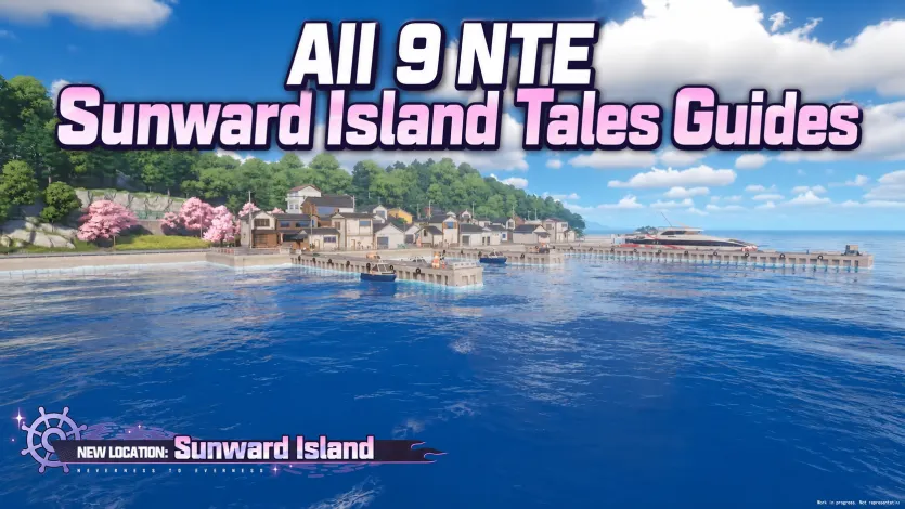 All 9 NTE Sunward Island Tales Guides